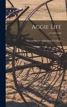 portada Aggie Life; v.10 1899-1900 (en Inglés)