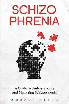 portada Schizophrenia: A Guide to Understanding and Managing Schizophrenia (en Inglés)