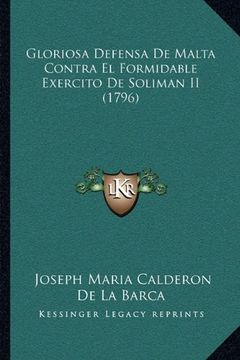 portada Gloriosa Defensa de Malta Contra el Formidable Exercito de Soliman ii (1796) (in Spanish)
