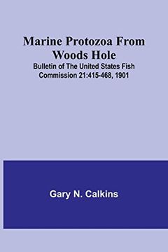 portada Marine Protozoa from Woods Hole; Bulletin of the United States Fish Commission 21: 415-468, 1901 