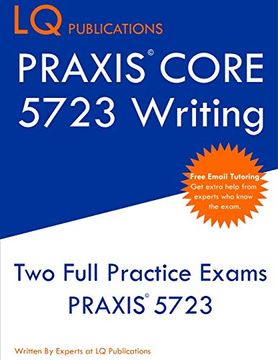 portada Praxis Core 5723 Writing: Praxis 5723 - Free Online Tutoring - new 2020 Edition - the Most Updated Practice Exam Questions. (en Inglés)