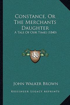 portada constance, or the merchants daughter: a tale of our times (1840) (in English)