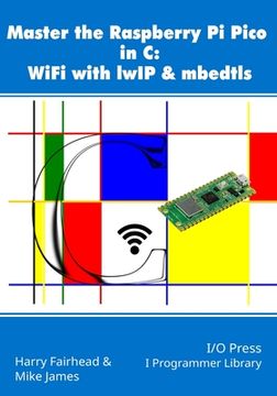portada Master the Raspberry Pi Pico in C: WiFi with lwIP & mbedtls (in English)