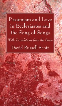 portada Pessimism and Love in Ecclesiastes and the Song of Songs (en Inglés)
