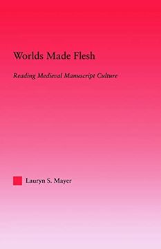 portada Worlds Made Flesh (Studies in Medieval History and Culture) (en Inglés)