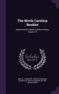 portada The North Carolina Booklet: Great Events In North Carolina History, Volume 14 (en Inglés)