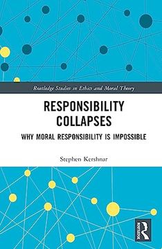 portada Responsibility Collapses (Routledge Studies in Ethics and Moral Theory) (en Inglés)