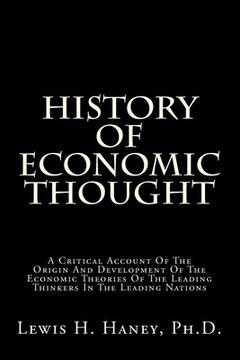 portada History Of Economic Thought: A Critical Account Of The Origin And Development Of The Economic Theories Of The Leading Thinkers In The Leading Natio (in English)