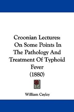 portada croonian lectures: on some points in the pathology and treatment of typhoid fever (1880) (en Inglés)