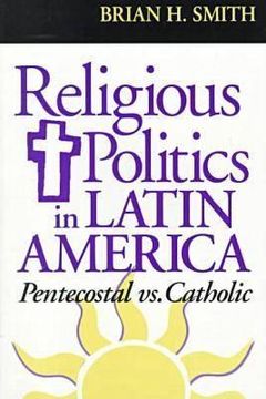 portada religious politics in latin america, pentecostal vs. catholic (en Inglés)