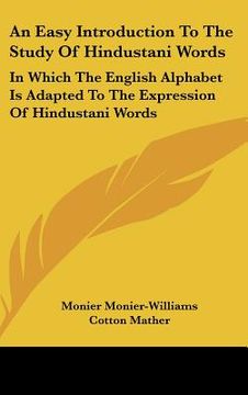 portada an easy introduction to the study of hindustani words: in which the english alphabet is adapted to the expression of hindustani words (in English)