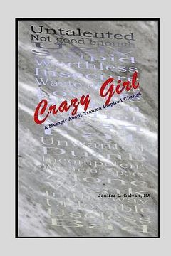 portada Crazy Girl: A Memoir About Trauma Inspired Change - Large Print