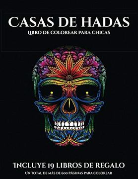 portada Libro de Colorear Para Chicas (Casas de Hadas): Este Libro Contiene 50 Láminas Para Colorear que se Pueden Usar Para Pintarlas, Enmarcarlas y (in Spanish)