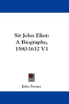 portada sir john eliot: a biography, 1590-1632 v1 (in English)