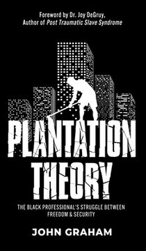 portada Plantation Theory: The Black Professional'S Struggle Between Freedom and Security (en Inglés)