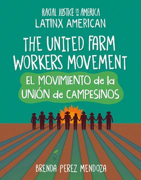 portada The United Farm Workers Movement / El Movimiento de la Unión de Campesinos