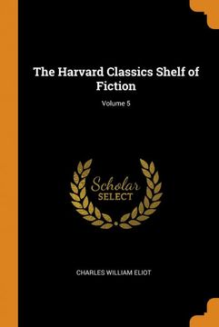 portada The Harvard Classics Shelf of Fiction; Volume 5 (en Inglés)