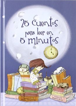 Libro 25 Cuentos Para Leer En 5 Minutos, Vicenç Tuset,Esther Burgueño ...