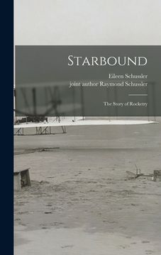 portada Starbound; the Story of Rocketry (en Inglés)