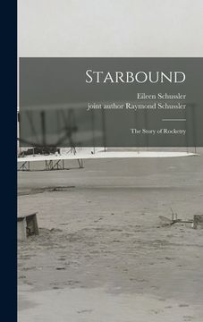 portada Starbound; the Story of Rocketry