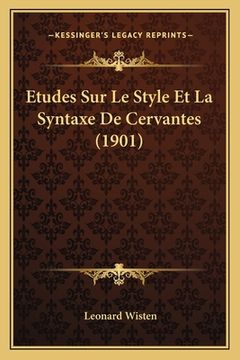 portada Etudes Sur Le Style Et La Syntaxe De Cervantes (1901) (en Francés)