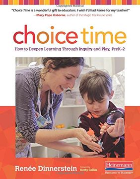 portada Choice Time: How to Deepen Learning Through Inquiry and Play, PreK-2