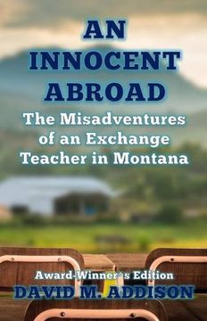 portada An Innocent Abroad: The Misadventures of an Exchange Teacher in Montana: Award-Winner's Edition