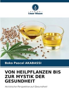 portada Von Heilpflanzen Bis Zur Mystik Der Gesundheit (en Alemán)