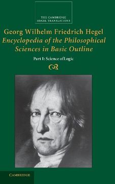 portada Georg Wilhelm Friedrich Hegel: Encyclopaedia of the Philosophical Sciences in Basic Outline, Part 1, Logic Hardback (Cambridge Hegel Translations) (en Inglés)