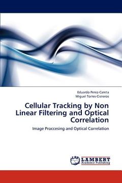 portada cellular tracking by non linear filtering and optical correlation (en Inglés)