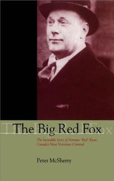 portada big red fox: the incredible story of norman "red" ryan, canada's most notorious criminal (in English)