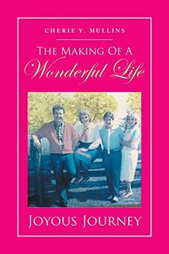 portada The Making of a Wonderful Life: Joyous Journey (en Inglés)