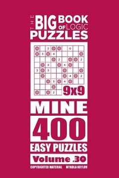 portada The Big Book of Logic Puzzles - Mine 400 Easy (Volume 30) (en Inglés)