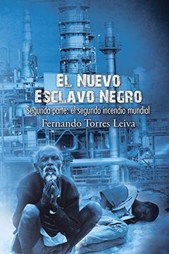 portada El Nuevo Esclavo Negro: Segunda Parte: El Segundo Incendio Mundial (in Spanish)
