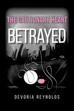 portada The Cautionary Heart: Betrayed (en Inglés)