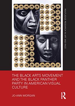 portada The Black Arts Movement and the Black Panther Party in American Visual Culture (Routledge Research in art and Race) (en Inglés)