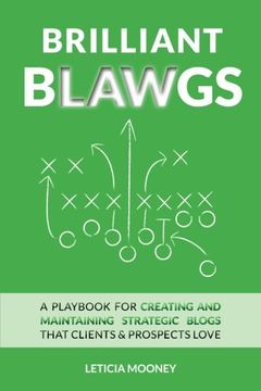 portada Brilliant Blawgs: A playbook for creating and maintaining strategic blogs that clients & prospects love