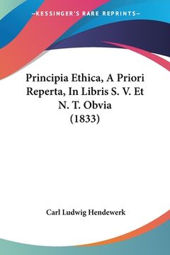 portada Principia Ethica, A Priori Reperta, In Libris S. V. Et N. T. Obvia (1833) (en Italiano)