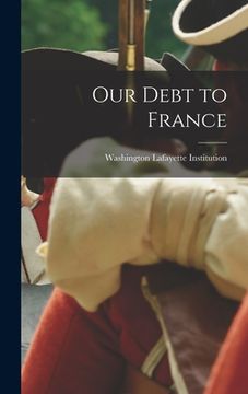 portada Our Debt to France (en Inglés)