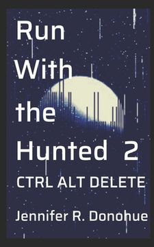 portada Run With the Hunted 2: Ctrl Alt Delete (en Inglés)