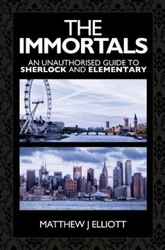 portada The Immortals: An Unauthorized Guide to Sherlock and Elementary