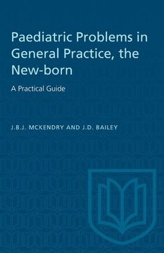 portada The New-Born: A Practical Guide: Paediatric Problems in General Practice