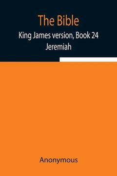 portada The Bible, King James version, Book 24; Jeremiah (en Inglés)