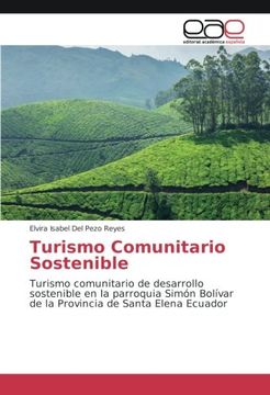 portada Turismo Comunitario Sostenible: Turismo comunitario de desarrollo sostenible en la parroquia Simón Bolívar de la Provincia de Santa Elena Ecuador (Spanish Edition)