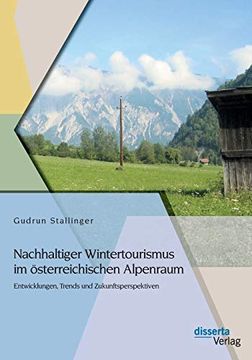portada Nachhaltiger Wintertourismus im Sterreichischen Alpenraum Entwicklungen, Trends und Zukunftsperspektiven