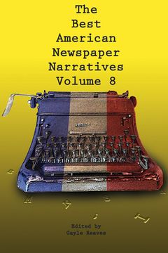 portada The Best American Newspaper Narratives, Volume 8 (en Inglés)