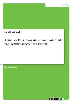 portada Aktueller Forschungsstand und Potenzial von synthetischen Kraftstoffen (en Alemán)