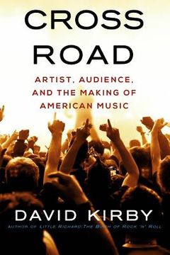 portada Crossroad: Artist, Audience, and the Making of American Music (in English)