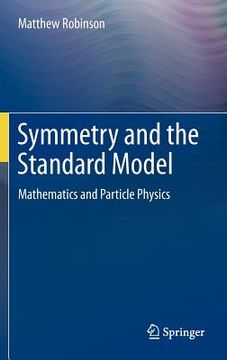 portada symmetry and the standard model: mathematics and particle physics (en Inglés)