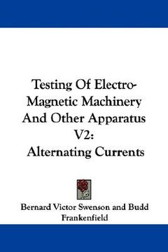 portada testing of electro-magnetic machinery and other apparatus v2: alternating currents (in English)